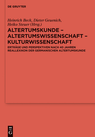 Altertumskunde – Altertumswissenschaft – Kulturwissenschaft