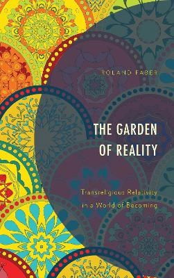 The Garden of Reality - Roland Faber