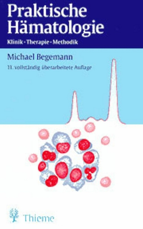 Praktische Hämatologie - Michael Begemann