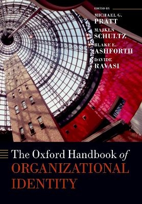 The Oxford Handbook of Organizational Identity - 
