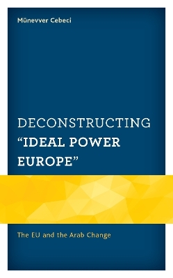 Deconstructing "Ideal Power Europe" - M&uuml;nevver Cebeci