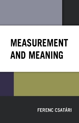 Measurement and Meaning - Ferenc Csatári