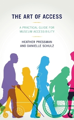 The Art of Access - Heather Pressman, Danielle Schulz