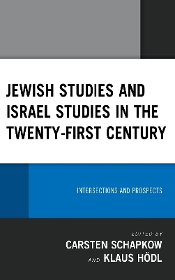 Jewish Studies and Israel Studies in the Twenty-First Century - 