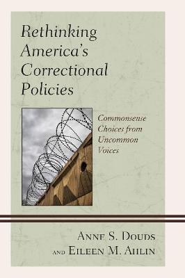 Rethinking America’s Correctional Policies