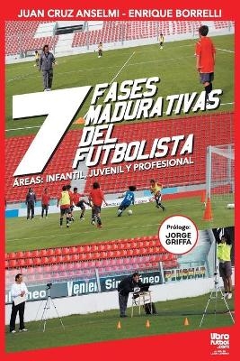 Las siete fases madurativas del futbolista - Juan Cruz Anselmi, Enrique Borrelli
