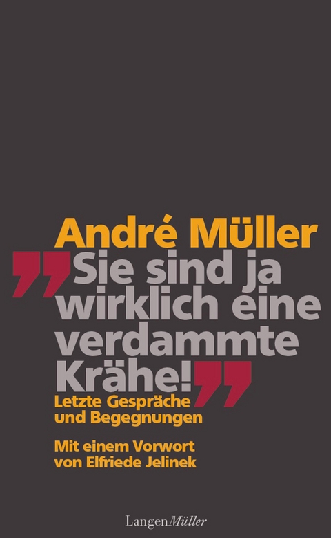 Sie sind ja wirklich eine verdammte Kr&auml;he! - Andr&eacute; M&uuml;ller