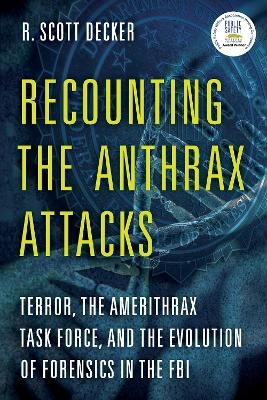 Recounting the Anthrax Attacks - R. Scott Decker