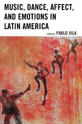 Music, Dance, Affect, and Emotions in Latin America - 
