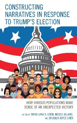 Constructing Narratives in Response to Trump's Election - 