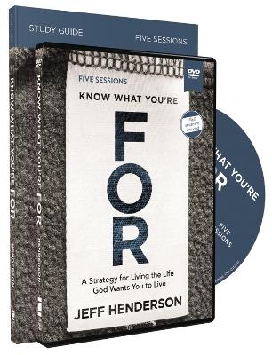 Know What You're FOR Study Guide with DVD - Jeff Henderson