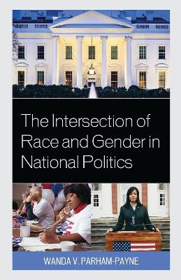 The Intersection of Race and Gender in National Politics - Wanda Parham-Payne