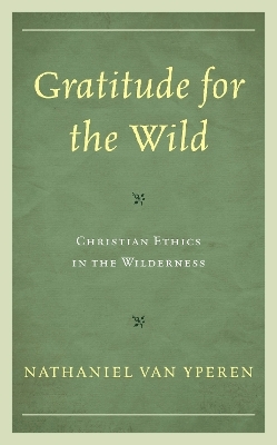 Gratitude for the Wild - Nathaniel Van Yperen