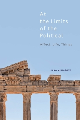 At the Limits of the Political - Inna Viriasova