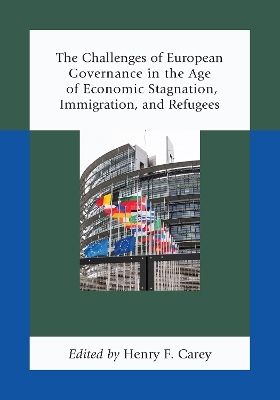 The Challenges of European Governance in the Age of Economic Stagnation, Immigration, and Refugees - 
