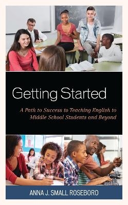 Getting Started - Anna J. Small Roseboro