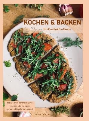 Kochen & Backen f&uuml;r den reinsten Genuss - Kristina Maresch