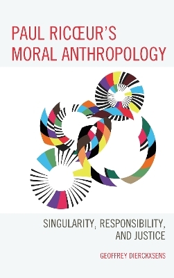 Paul Ricoeur's Moral Anthropology - Geoffrey Dierckxsens