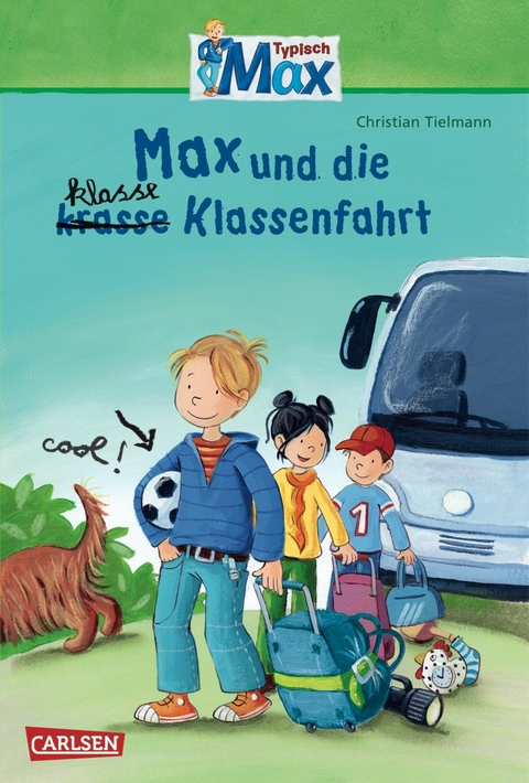 Max-Erz&auml;hlb&auml;nde: Max und die klasse Klassenfahrt - Christian Tielmann
