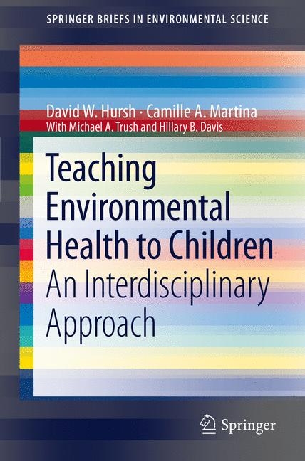 Teaching Environmental Health to Children - David W. Hursh, Camille A. Martina, Hilarie B. Davis, Michael A. Trush