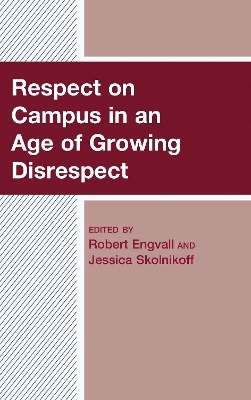 Respect on Campus in an Age of Growing Disrespect - 