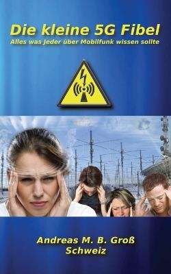 Die kleine 5G Fibel - Alles was Jeder Ã¼ber Mobilfunk wissen sollte