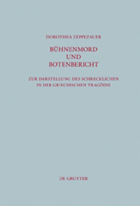 B&uuml;hnenmord und Botenbericht - Dorothea Zeppezauer