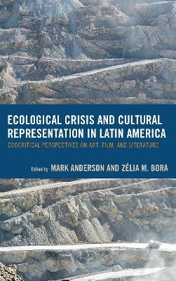 Ecological Crisis and Cultural Representation in Latin America - 
