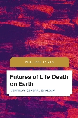Futures of Life Death on Earth - Philippe Lynes