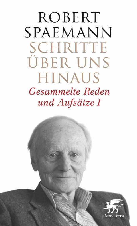 Schritte &uuml;ber uns hinaus I (Schritte, Bd. 1) - Robert Spaemann