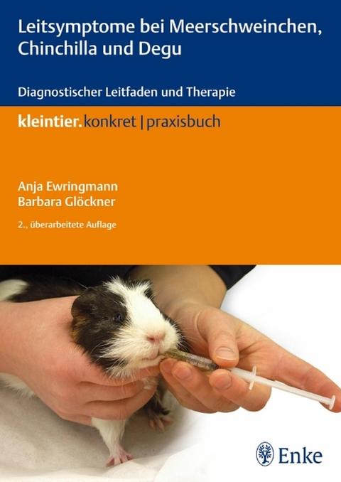 Leitsymptome bei Meerschweinchen, Chinchilla und Degu -  Anja Ewringmann,  Barbara Gl&ouml;ckner