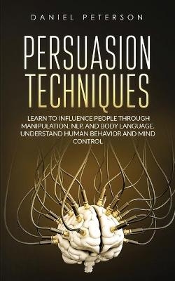 Persuasion Techniques - Daniel Peterson