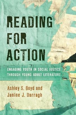 Reading for Action - Ashley S. Boyd, Janine J. Darragh