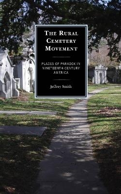 The Rural Cemetery Movement - Jeffrey Smith