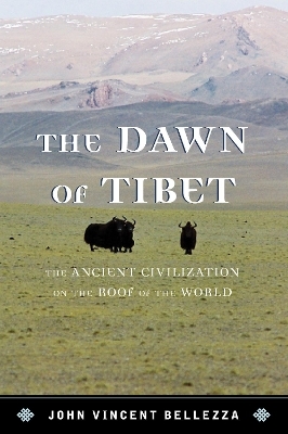 The Dawn of Tibet - John Vincent Bellezza