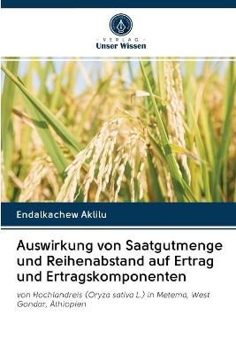 Auswirkung von Saatgutmenge und Reihenabstand auf Ertrag und Ertragskomponenten