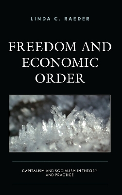 Freedom and Economic Order - Linda C. Raeder