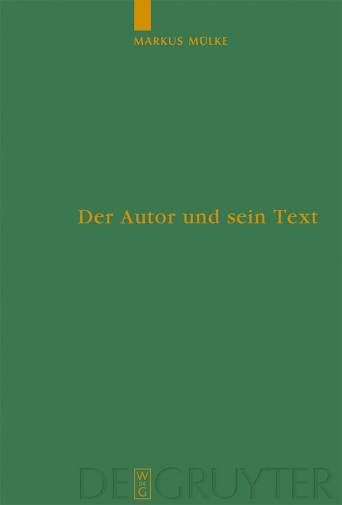 Der Autor und sein Text - Markus M&uuml;lke
