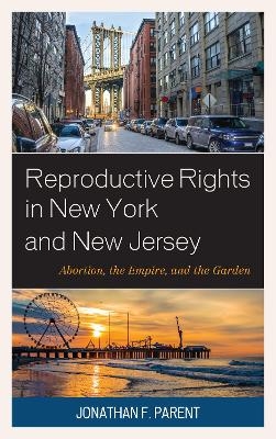 Reproductive Rights in New York and New Jersey - Jonathan F. Parent