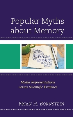 Popular Myths about Memory -  Brian  H.  Bornstein