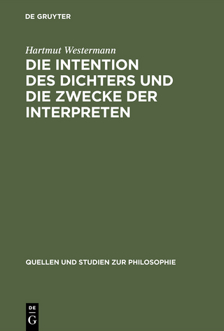 Die Intention des Dichters und die Zwecke der Interpreten