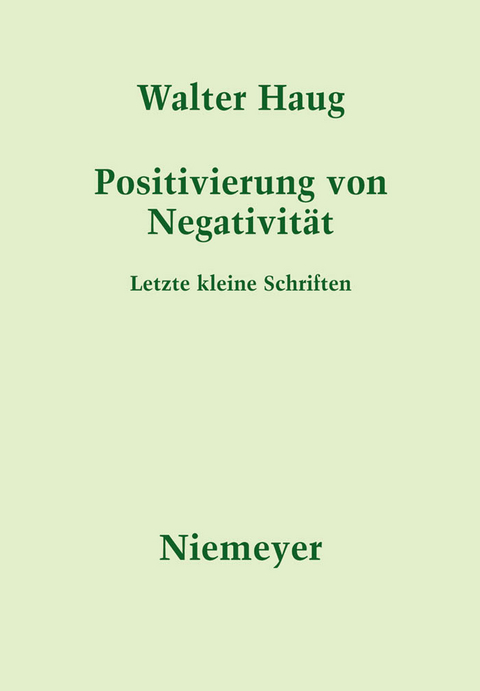 Positivierung von Negativit&auml;t - Walter Haug