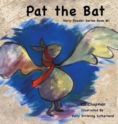 Pat the Bat - K D Chapman