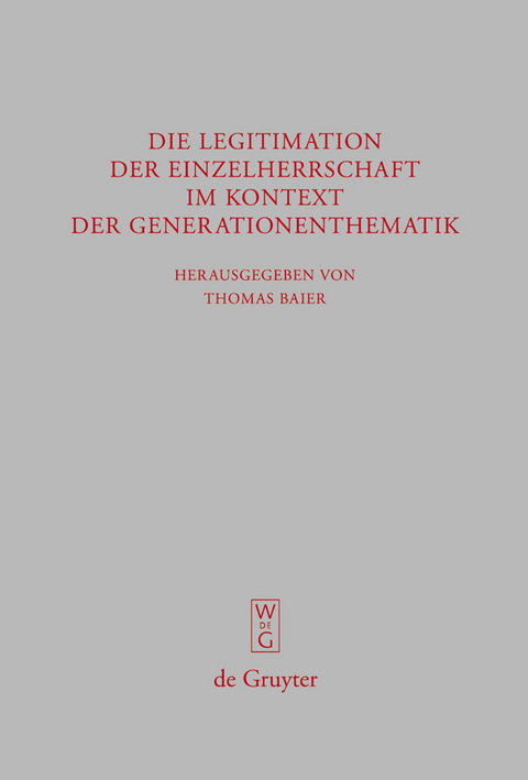 Die Legitimation der Einzelherrschaft im Kontext der Generationenthematik - 
