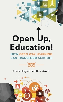 Open Up, Education! - Adam Haigler, Ben Owens