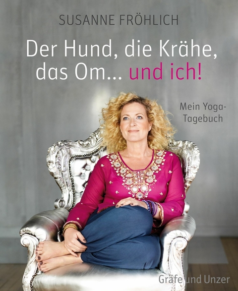 Der Hund, die Krähe, das Om... und ich! - Susanne Fröhlich