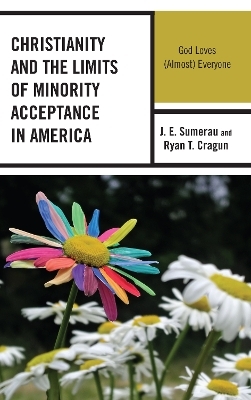 Christianity and the Limits of Minority Acceptance in America - J. E. Sumerau, Ryan T. Cragun
