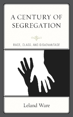 A Century of Segregation - Leland Ware