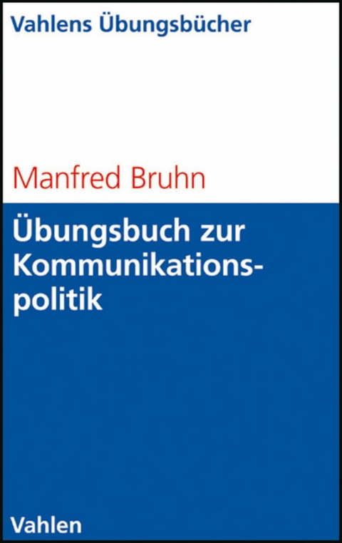 &Uuml;bungsbuch zur Kommunikationspolitik - Manfred Bruhn