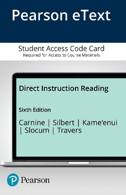 Direct Instruction Reading -- Enhanced Pearson eText - Douglas Carnine, Jerry Silbert, Edward Kame'enui, Timothy Slocum, Patricia Travers